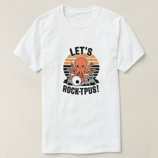 let's rock-tpus! T-Shirt (Design Front)