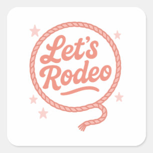 Lets Rodeo Western Bachelorette Party Cowgirl Square Sticker