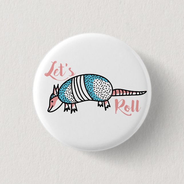 "Let's Roll" Armadillo 3 Cm Round Badge (Front)