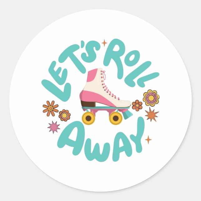 Let's roll away Roller Skates Classic Round Sticker (Front)