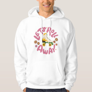 Let's roll away Roller Skates Hoodie