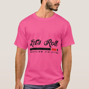 Let'S Roll Black Belt Brazilian Jiu Jitsu T-Shirt