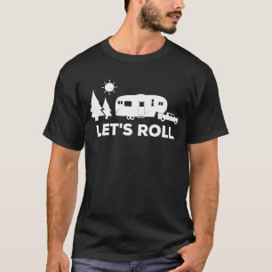 Lets Roll Camping 5th Wheel Camper Rv Vacation T-Shirt