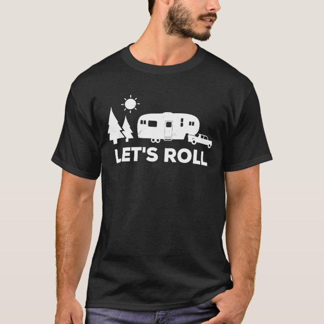 Lets Roll Camping 5th Wheel Camper Rv Vacation T-Shirt (Front)