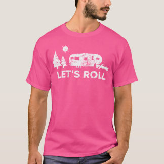 Lets Roll Camping T Shirt 5Th Wheel Camper Rv Vaca