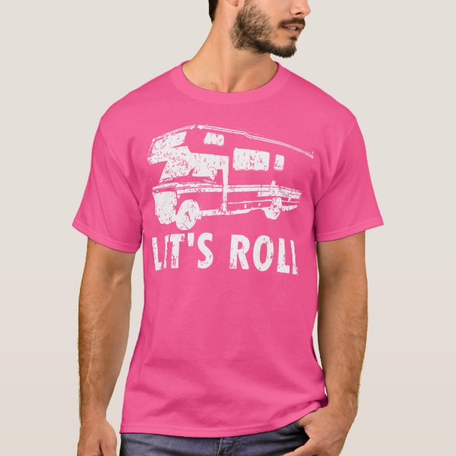 Let'S Roll Funny Rv Camper Shirt For Rv Owner Camp (Front)
