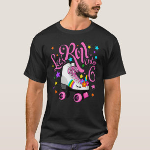 Let's Roll Into 6th Birthday Unicorn Roller Skate T-Shirt