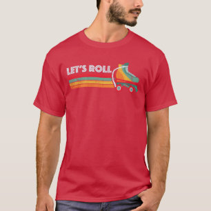 Lets Roll Roller Skate friends T-Shirt