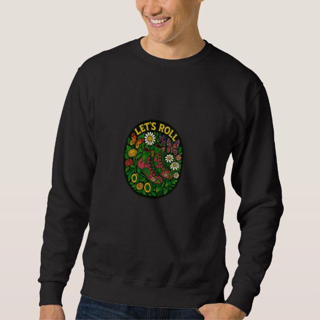 Let's Roll Roller Skates Design Floral Skaters Art Sweatshirt (Front)