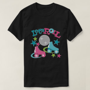 Let's Roll T-Shirt