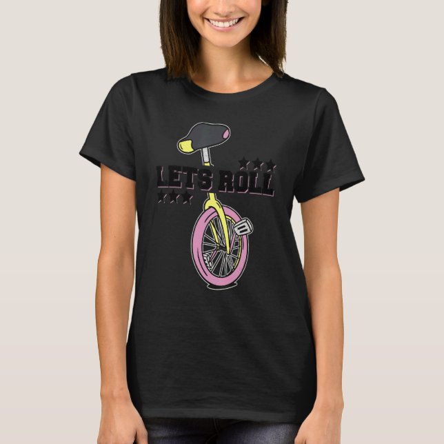 Lets Roll Unicycle Unicycle Unicycle Boys & Girls T-Shirt (Front)