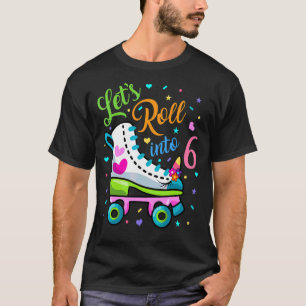 Let's Rolling Into 6 Years Old 6th Birthday Skatin T-Shirt