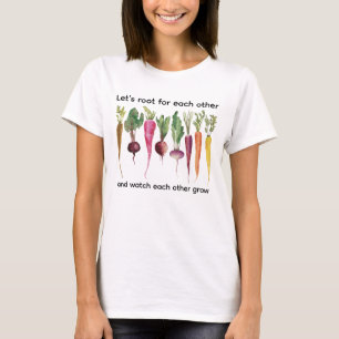 Let's root for each other and watch each other gro T-Shirt