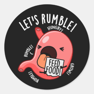 Let's Rumble Funny Stomach Pun Dark BG Classic Round Sticker