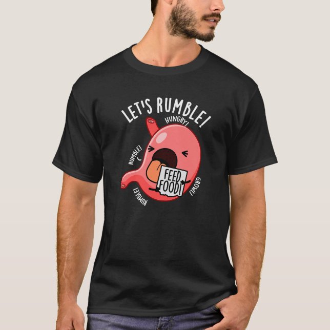 Let's Rumble Funny Stomach Pun Dark BG T-Shirt (Front)