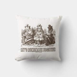 Let's Ruminate Together Wonderland Alice Queens Cushion