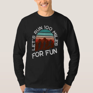Let's Run 100 Miles For Fun Premium T-Shirt