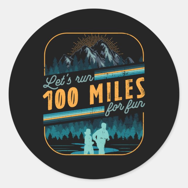 Let'S Run 100 Miles Ultramarathon Running Marathon Classic Round Sticker (Front)