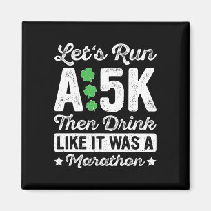 Let's Run A 5k Then Drink Like It Was A Marathon S Magnet
