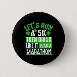 Let's Run A 5k Then Drink Marathon Funny St. Patri 6 Cm Round Badge
