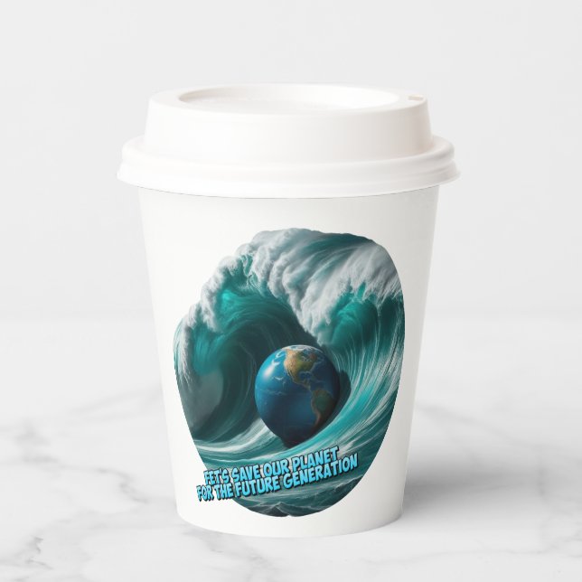 let's save our planet for the future generation paper cups (Front)