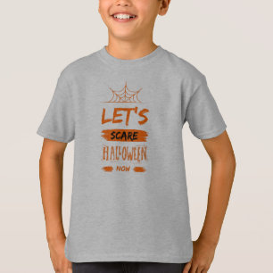 let's scare halloween now T-Shirt