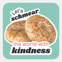 Let's Schmear the World with Kindness Sticker