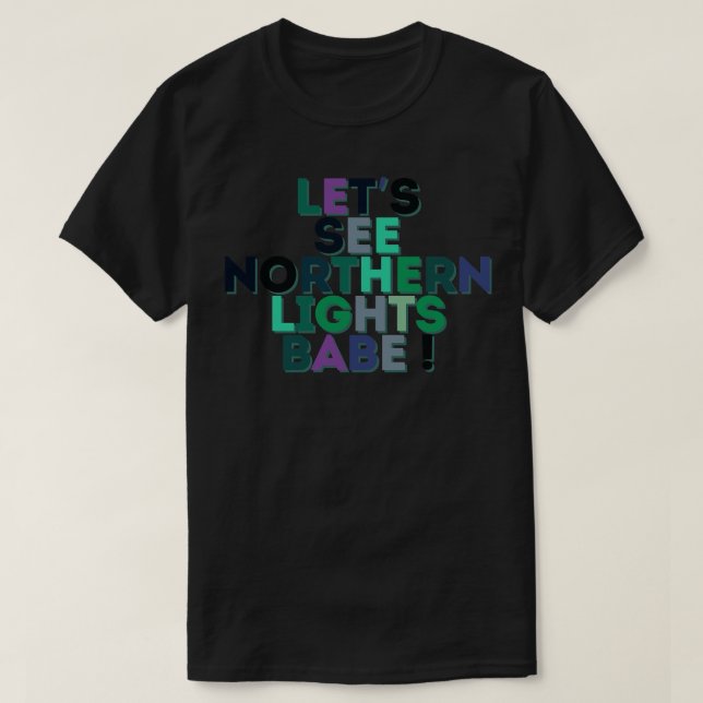 Lets see Northern Lights Babe TShirt (Design Front)