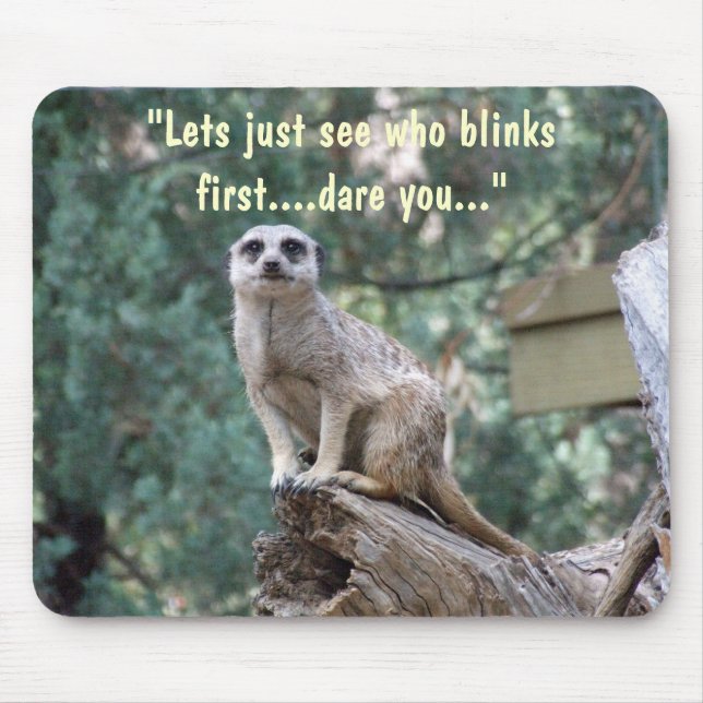"Lets see who blinks first.." funny mousepad. Mouse Mat (Front)