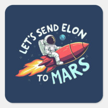 Let's Send Elon to Mars Stickers
