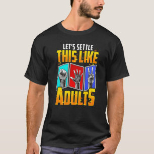 Let's Settle This Like Adults Game Rock Paper Sci T-Shirt