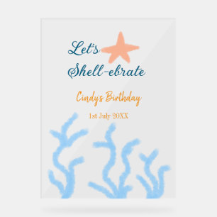 Let's shell-ebrate under the sea blue birthday  acrylic sign