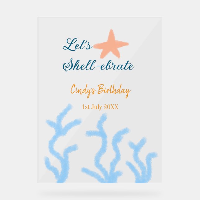 Let's shell-ebrate under the sea blue birthday  acrylic sign (Front)