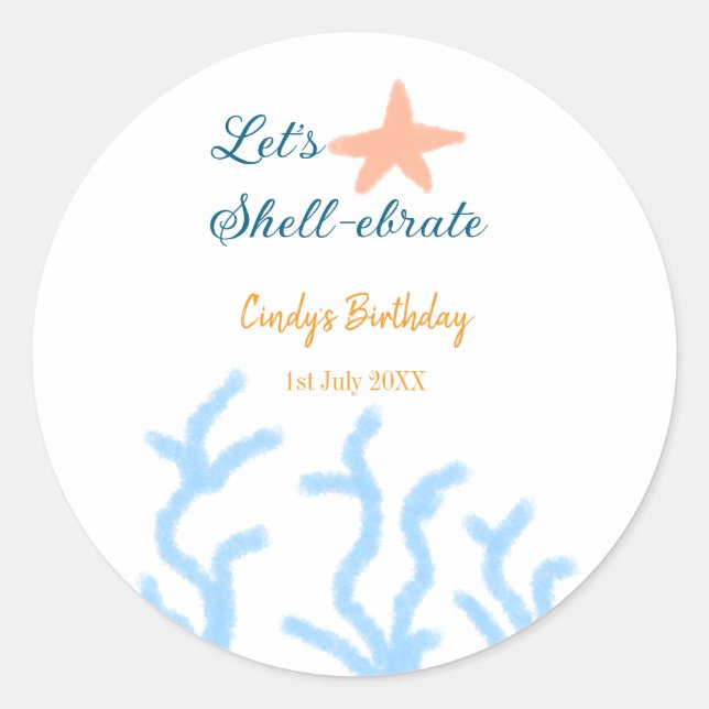 Let's shell-ebrate under the sea blue birthday  classic round sticker (Front)
