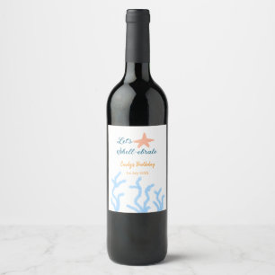 Let's shell-ebrate under the sea blue birthday  wine label