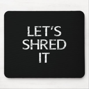 Lets shred fun snowboarding dirtbiking skiing mouse mat