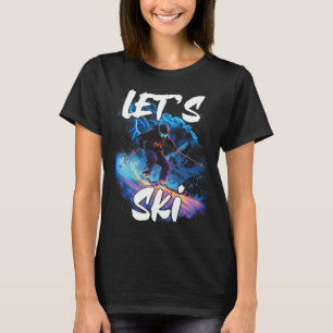 Lets Ski Downhill Skiing Gear Winter Sport Skier G T-Shirt