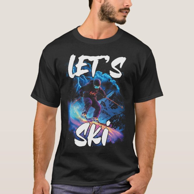 Lets Ski Downhill Skiing Gear Winter Sport Skier G T-Shirt (Front)