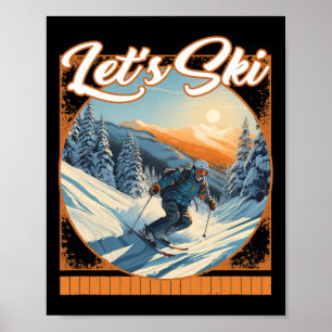Let's Ski Snow Skiing Speed Thrill Distant Mountai Poster