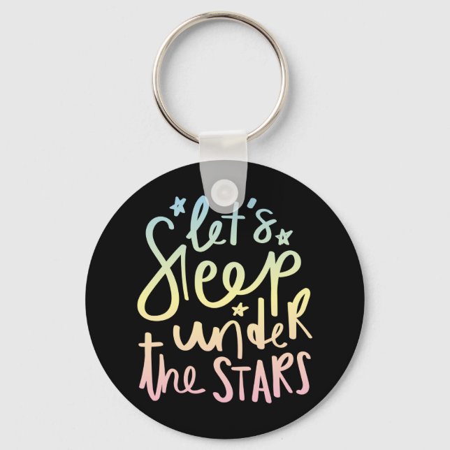 Let's Sleep Under the Stars Key Ring (Front)