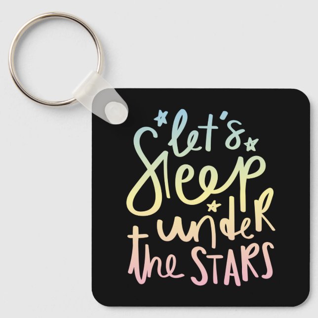 Let's Sleep Under the Stars Key Ring (Front)