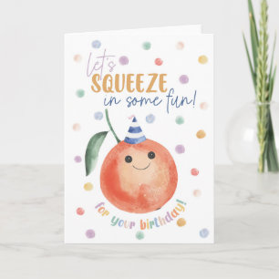 Let's Squeeze in Some Fun Birthday Orange Funny Card