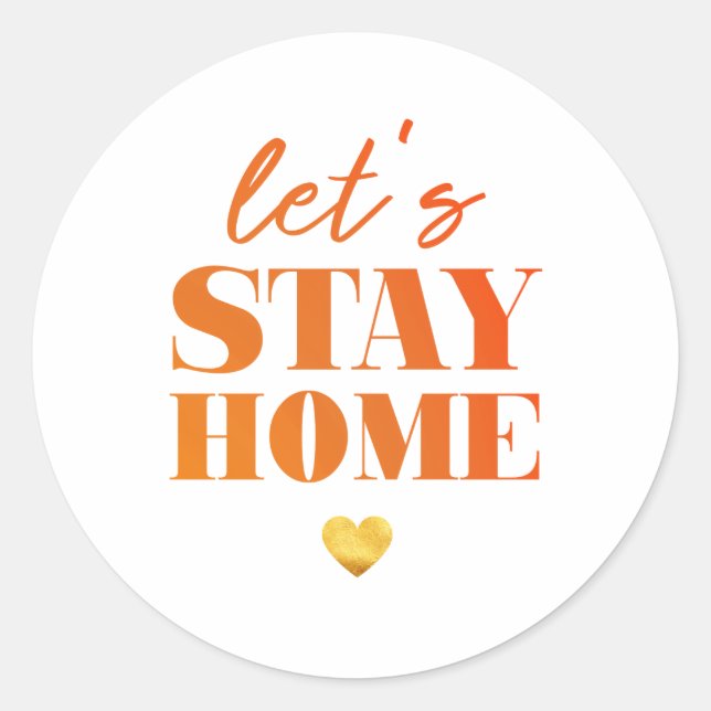 Let's Stay at Home Classic Round Sticker (Front)