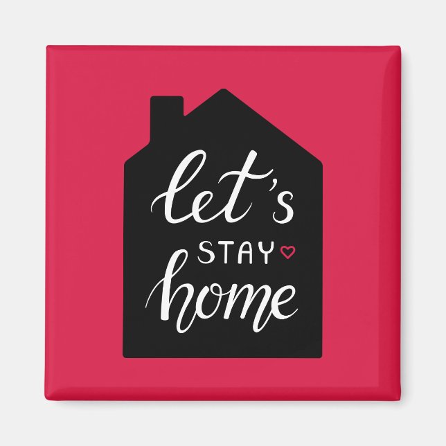 Let's Stay Home 2 Magnet (Front)