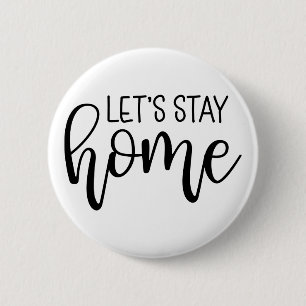 Let's Stay Home 6 Cm Round Badge