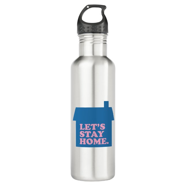 Let's Stay Home Blue 710 Ml Water Bottle (Front)