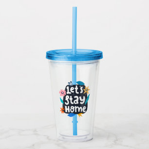 Let's Stay Home Floral Acrylic Tumbler
