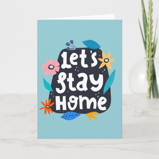 Let's Stay Home Floral Card (Front)