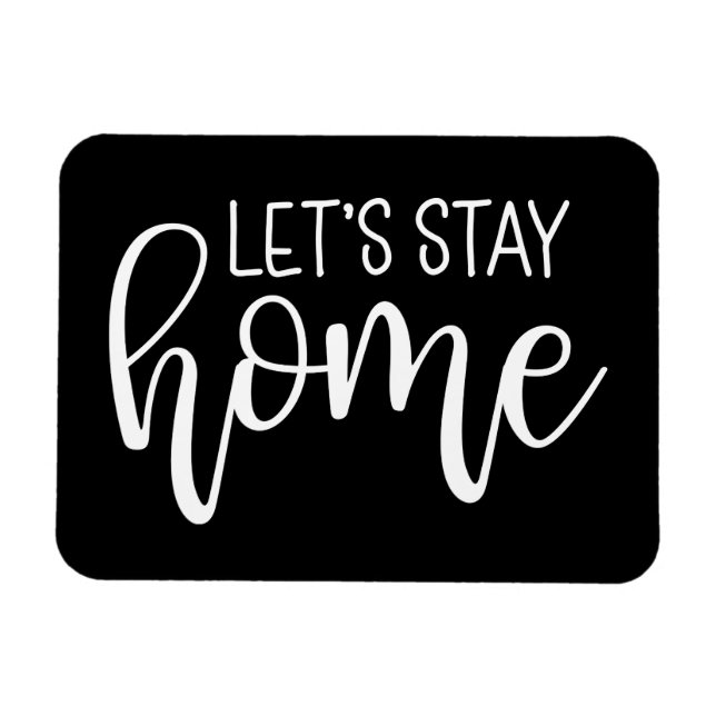 Let's Stay Home Magnet (Horizontal)