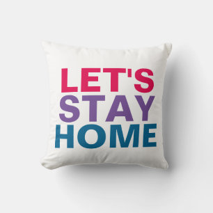 Let's Stay Home Pillows